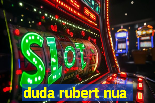 duda rubert nua